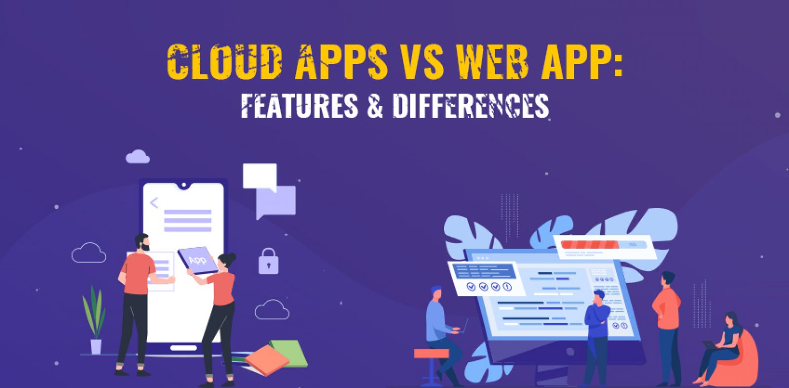 Cloud Apps vs Web App: Features & Differences