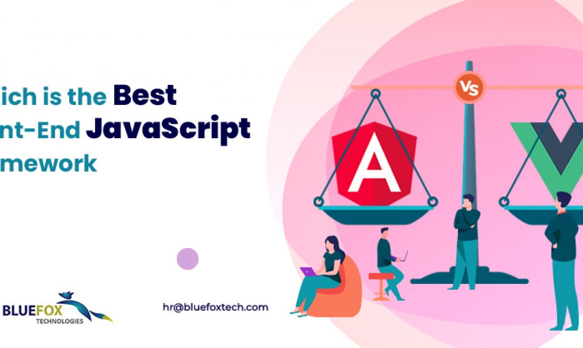 AngularJS vs Vue.js: Which is the Best Front-end JavaScript Framework?