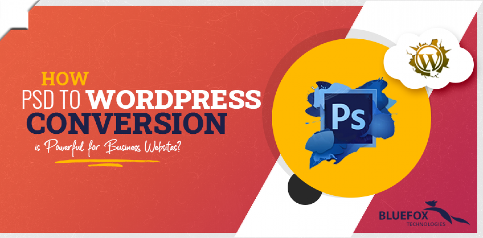 How PSD to WordPress Conversion is Powerful for Business Websites?