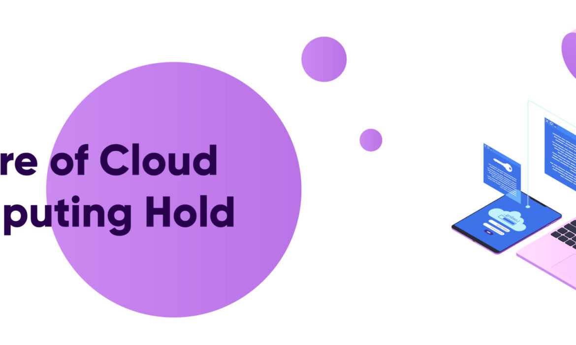 Future of Cloud computing hold