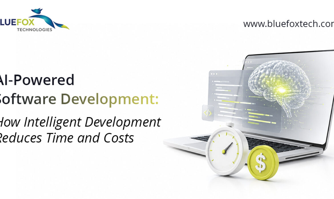 AI-Powered Software Development: How Intelligent Development Reduces Time and Costs